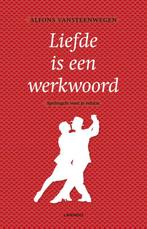 Liefde is een werkwoord 9789020984521 Alfons Vansteenwegen, Boeken, Psychologie, Verzenden, Zo goed als nieuw, Alfons Vansteenwegen