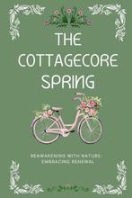 9798883062918 The Cottagecore Seasons-The Cottagecore Spring, Verzenden, Nieuw, Karima Ameziani