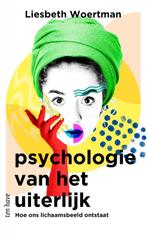 Psychologie Van Het Uiterlijk | 9789025907914 | Woertman, Li, Boeken, Ophalen of Verzenden, Nieuw, Woertman, Liesbeth