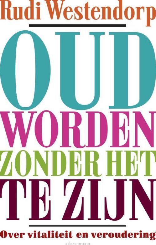 Oud worden zonder het te zijn 9789045025056, Boeken, Schoolboeken, Zo goed als nieuw, Verzenden