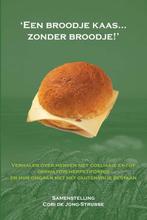 Een Broodje Kaas... Zonder Broodje 9789085482192, Gelezen, Onbekend, C. De Jong-Strubbe, Verzenden