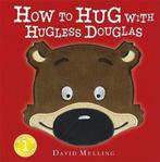 How to Hug with Hugless Douglas 9781444924084 David Melling, Boeken, Verzenden, Gelezen, David Melling