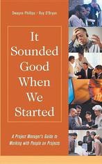 It Sounded Good When We Started: A Project Managers Guide, Ophalen of Verzenden, Nieuw