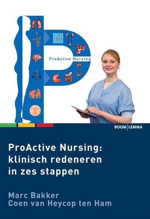 9789462364042 Proactive Nursing - Klinisch redeneren in z..., Boeken, Schoolboeken, Zo goed als nieuw, Verzenden