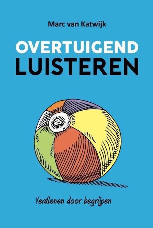 Boek Overtuigend luisteren 9789082073430, Boeken, Politiek en Maatschappij, Zo goed als nieuw, Verzenden