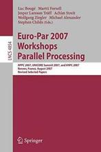 Euro-Par 2007 Workshops: Parallel Processing: H. Bouge, L..=, Bouge, L., Zo goed als nieuw, Verzenden