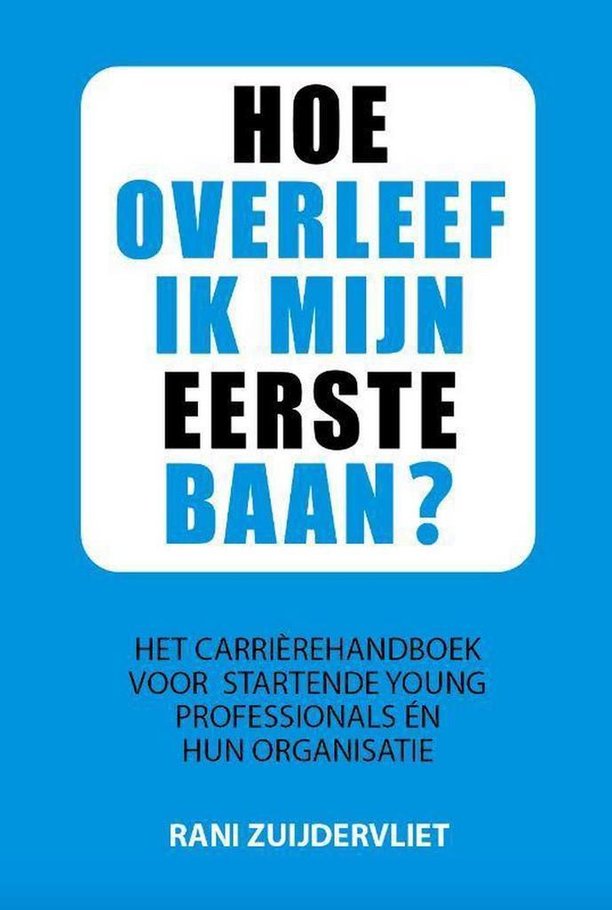 Hoe overleef ik mijn eerste baan? 9789493187184, Boeken, Overige Boeken, Gelezen, Verzenden