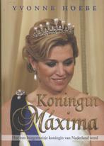Koningin Máxima 9789045207520 Yvonne Hoebe, Boeken, Verzenden, Zo goed als nieuw, Yvonne Hoebe