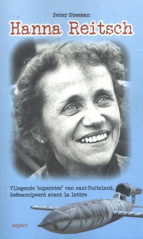 Hanna Reitsch 9789461538857 Peter Steeman, Boeken, Geschiedenis | Wereld, Gelezen, Verzenden