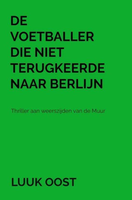 9789464057775 De voetballer die niet terugkeerde naar Ber..., Boeken, Economie, Management en Marketing, Nieuw, Verzenden