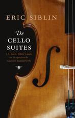 De cellosuites 9789023458043 Eric Siblin, Verzenden, Gelezen, Eric Siblin