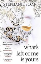 Whats Left of Me is Yours 9781474610896 Stephanie Scott, Verzenden, Gelezen, Stephanie Scott