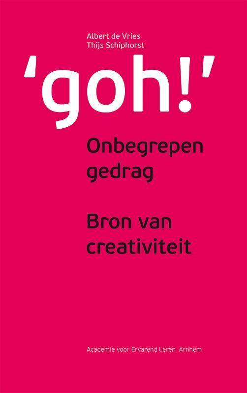 Goh onbegrepen gedrag, bron van creativiteit 9789079185009, Boeken, Politiek en Maatschappij, Zo goed als nieuw, Verzenden