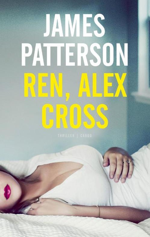 Ren, Alex Cross / Alex Cross / 18 9789023476559, Boeken, Thrillers, Zo goed als nieuw, Verzenden
