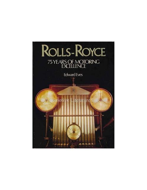 ROLLS ROYCE - 75 YEARS OF MOTORING EXCELLENCE - EDWARD EVES, Boeken, Auto's | Boeken