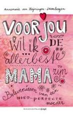 9789023920960 Voor jou wil ik de allerbeste mama zijn, Zo goed als nieuw, Verzenden, Annemarie van Heijningen-Steenbergen
