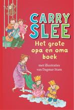 Het grote opa en oma boek 9789048854257 Carry Slee, Verzenden, Zo goed als nieuw, Carry Slee