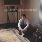 cd - Linda Thompson - Fashionably Late, Zo goed als nieuw, Verzenden
