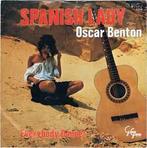 vinyl single 7 inch - Oscar Benton - Spanish Lady, Cd's en Dvd's, Vinyl Singles, Zo goed als nieuw, Verzenden