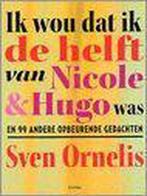 Ik wou dat ik de helft van Nicole en Hugo was 9789020955255, Verzenden, Gelezen, S. Ornelis