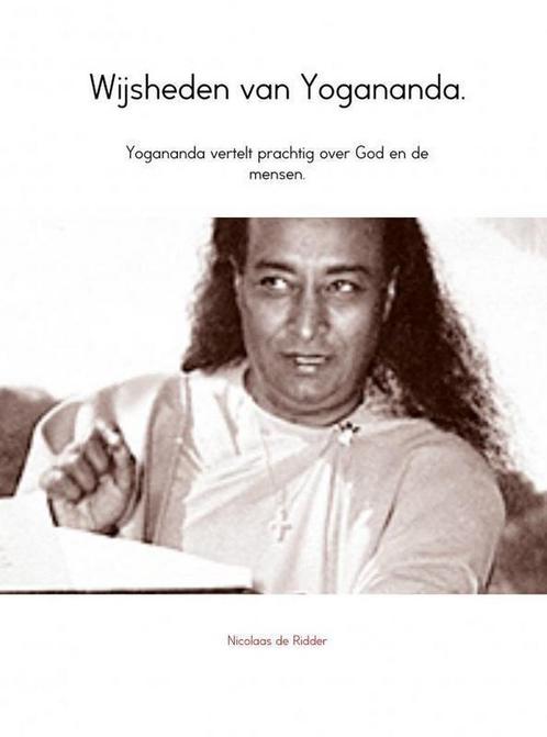 9789402112306 Wijsheden van Yogananda. Nicolaas de Ridder, Boeken, Studieboeken en Cursussen, Nieuw, Verzenden