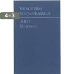 Valscherm Voor Erasmus 9789061695967 T. Verhaar, Boeken, Verzenden, Gelezen, T. Verhaar