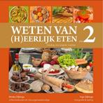 9789081821582 Weten van (h)eerlijk eten 2 Voeding, ons ve..., Boeken, Nieuw, Rineke Dijkinga, Verzenden