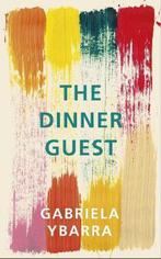 The Dinner Guest 9781910701980 Gabriela Ybarra, Verzenden, Gelezen, Gabriela Ybarra