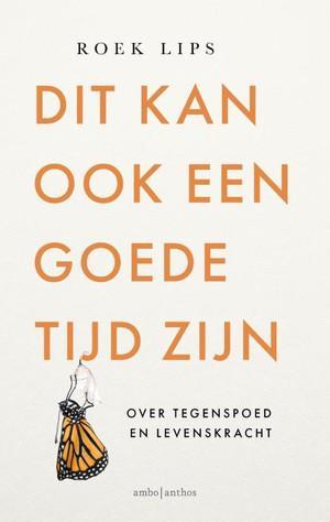 Dit Kan Ook Een Goede Tijd Zijn |  NIEUW | Lips, Roek | 9789, Boeken, Overige Boeken, Nieuw, Ophalen of Verzenden