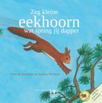 Zeg kleine eekhoorn wat spring jij dapper / Zeg kleine ... /, Verzenden, Gelezen, Sabine Wisman
