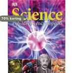 Science A Childrens Encyclopedia 9781409347927 Dk, Verzenden, Zo goed als nieuw, Dk