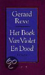 BOEK VAN VIOLET EN DOOD (GEB) 9789025408077 Gerard Reve, Boeken, Verzenden, Zo goed als nieuw, Gerard Reve