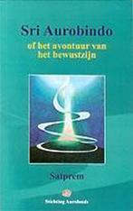 Sri Aurobindo of het avontuur van het bewustzijn Satprem, Verzenden, Gelezen, Satprem
