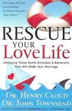 Rescue Your Love Life 9781591451402 Dr John Townsend, Boeken, Verzenden, Zo goed als nieuw, Dr John Townsend