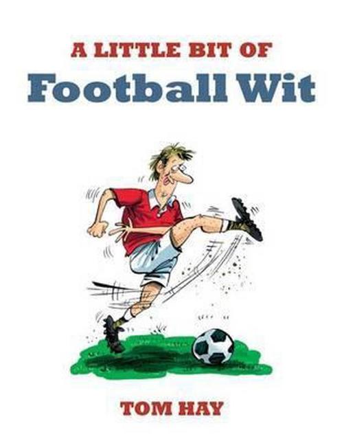 A Little Bit of Football Wit 9781849530873 Tom Hay, Boeken, Overige Boeken, Gelezen, Verzenden