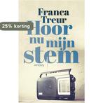 Hoor nu mijn stem 9789044638899 Franca Treur, Verzenden, Gelezen, Franca Treur