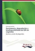 Persistencia, degradacion y biodisponibilidad de IGR en, Verzenden, Zo goed als nieuw, Paula Paya Penalver