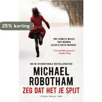 Zeg dat het je spijt / OLoughlin / 6 9789023486350, Boeken, Verzenden, Gelezen, Michael Robotham