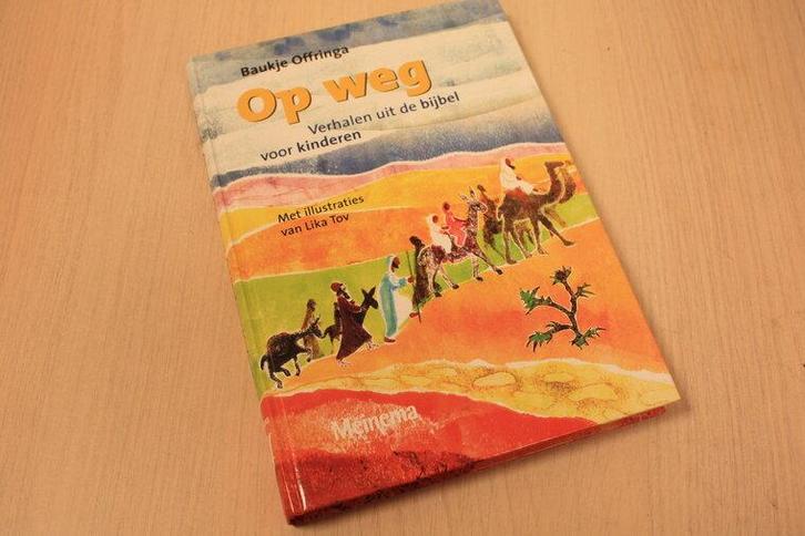 Offringa, B. - Op weg / verhalen uit de bijbel voor kinderen, Boeken, Godsdienst en Theologie, Verzenden