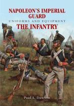 9781526701916 Napoleons Imperial Guard Uniforms and Equi..., Verzenden, Nieuw, Paul L Dawson