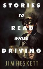Stories to Read While Driving 9780692417584 Jim Heskett, Boeken, Verzenden, Zo goed als nieuw, Jim Heskett