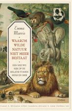 Waarom wilde natuur niet meer bestaat 9789046829844, Boeken, Verzenden