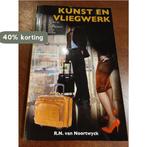 Kunst en vliegwerk 9789490903008 R.N. van Noortwyck, Verzenden, Zo goed als nieuw, R.N. van Noortwyck