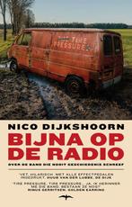 9789400409040 Bijna op de radio | Tweedehands, Verzenden, Zo goed als nieuw, Nico Dijkshoorn
