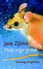 Muis erger je niet 9789023994435 Jaap Zijlstra, Boeken, Verzenden, Zo goed als nieuw, Jaap Zijlstra