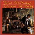 cd - John Mellencamp - Whenever We Wanted, Verzenden, Zo goed als nieuw