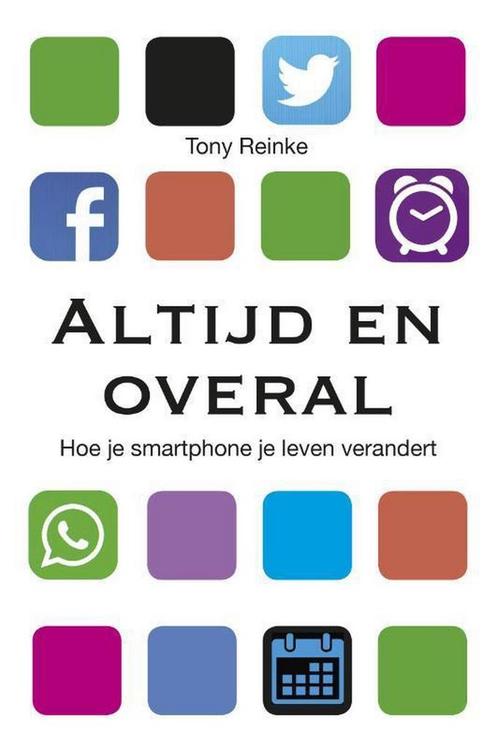 Altijd en overal 9789402903447 Tony Reinke, Boeken, Politiek en Maatschappij, Zo goed als nieuw, Verzenden