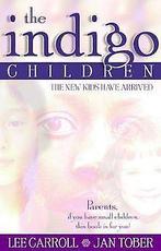 The Indigo Children: The New Kids Have Arrived  Lee C..., Gelezen, Lee Carroll, Verzenden