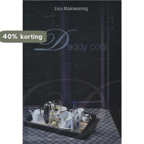Daddy Cool 9789085642466 Lisa Mainwaring, Boeken, Romans, Zo goed als nieuw, Verzenden
