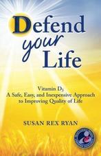 Defend Your Life: Vitamin D3 A Safe, Easy, and Inexpensive, Zo goed als nieuw, Susan Rex Ryan, Verzenden